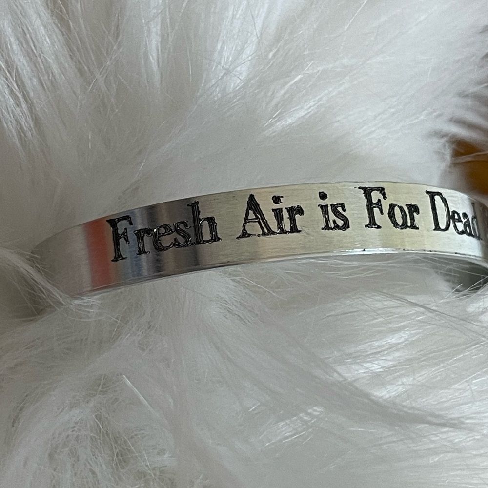 Fresh Air is for Dead People aluminum cuff bracelet, true crime bracelet, morbid